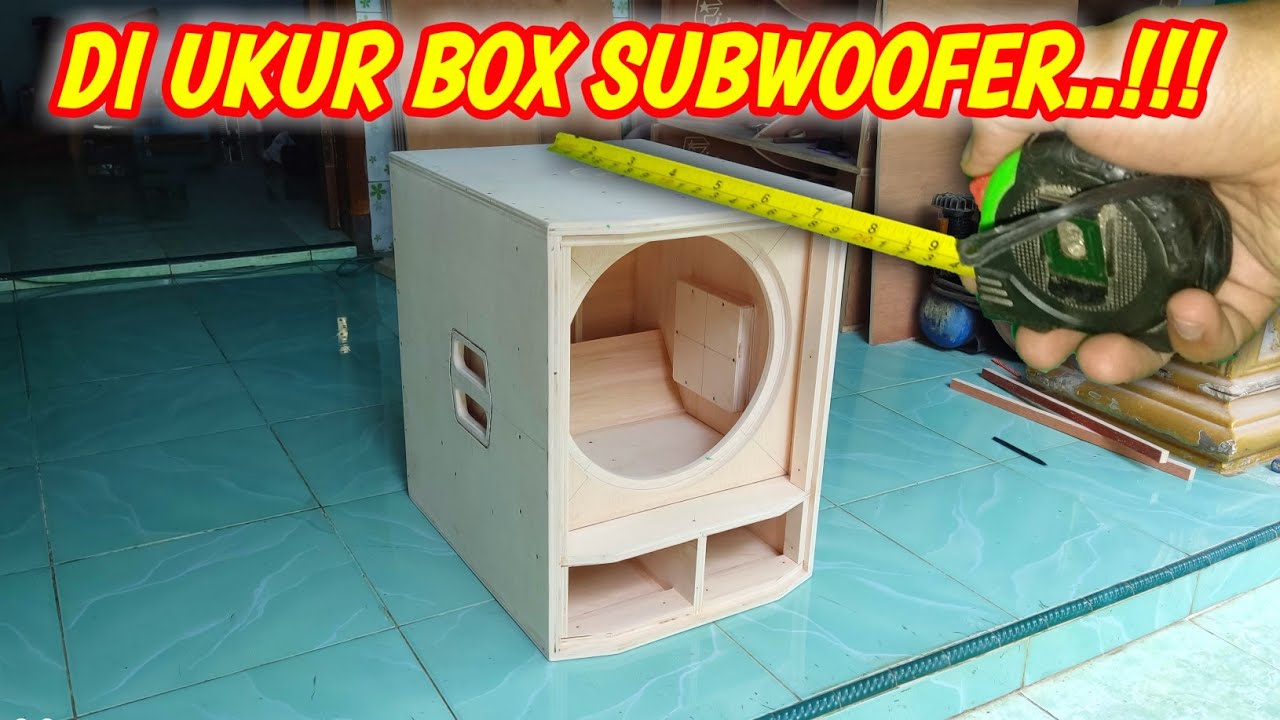 PENGUKURAN BOX SPEAKER SUBWOOFER 15 INCH
