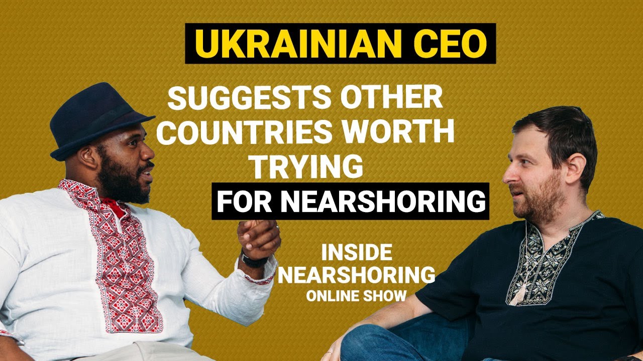 Ukrainian CEO Suggests Other Countries Worth Trying for Nearshoring