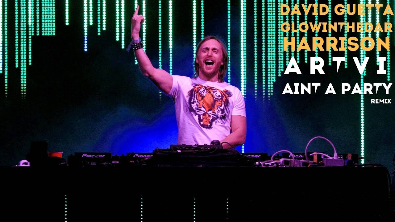 David Guetta & Glowinthedar feat. Harrison - Ain't A Party (Dj Artvi Remix )