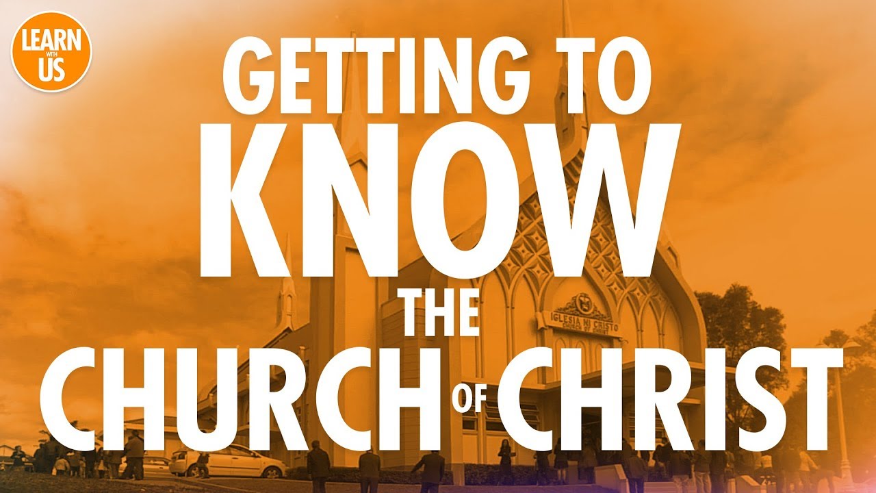 Getting to Know the Church Of Christ