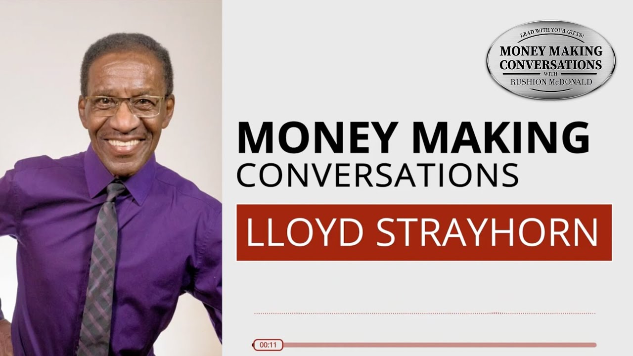 Money Making Conversations | Lloyd Strayhorn Full Interview