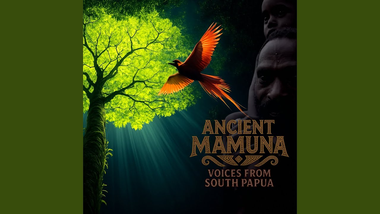 Ancient Mamuna: Voices from South Papua