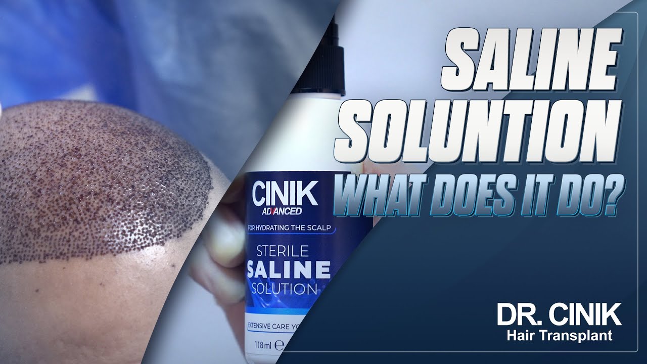 Dr.Cinik Hair Hospital | Saline Solution- What Does It Do?