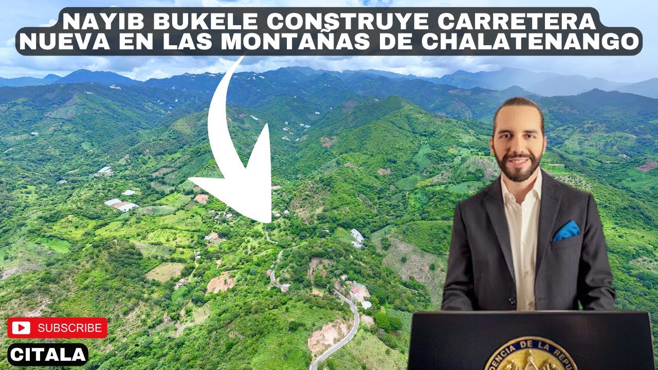 NAYIB CONSTRUYE CARRETERA NUEVA DE CITALÁ HACIA METAPÁN,  Construcción en Primera Etapa 🇸🇻😱