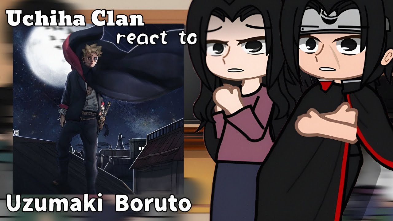 Uchiha Clan react to Boruto ||2X SPEED|| ||TwoBlueVortex|| Gachareact