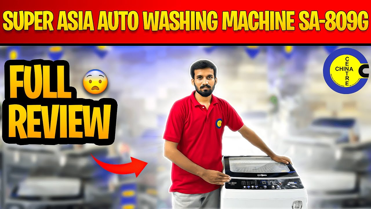 SUPER ASIA AUTO WASHING MACHINE (SA-809G) / FULL REVIEW AUTO WASHER / CHINA CENTRE FSD