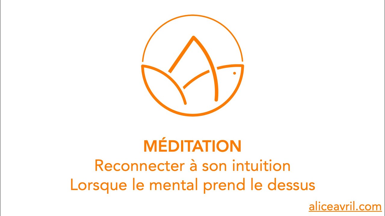 Reprendre confiance en son intuition et ses perceptions subtiles - Méditation