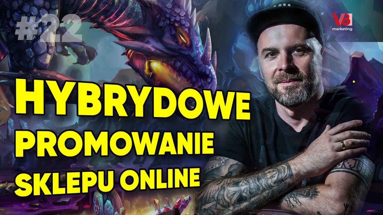 Jak promować i rozwijać SKLEP internetowy? Zwiększenie przychodów za pomocą działań 🐲 HYBRYDOWYCH