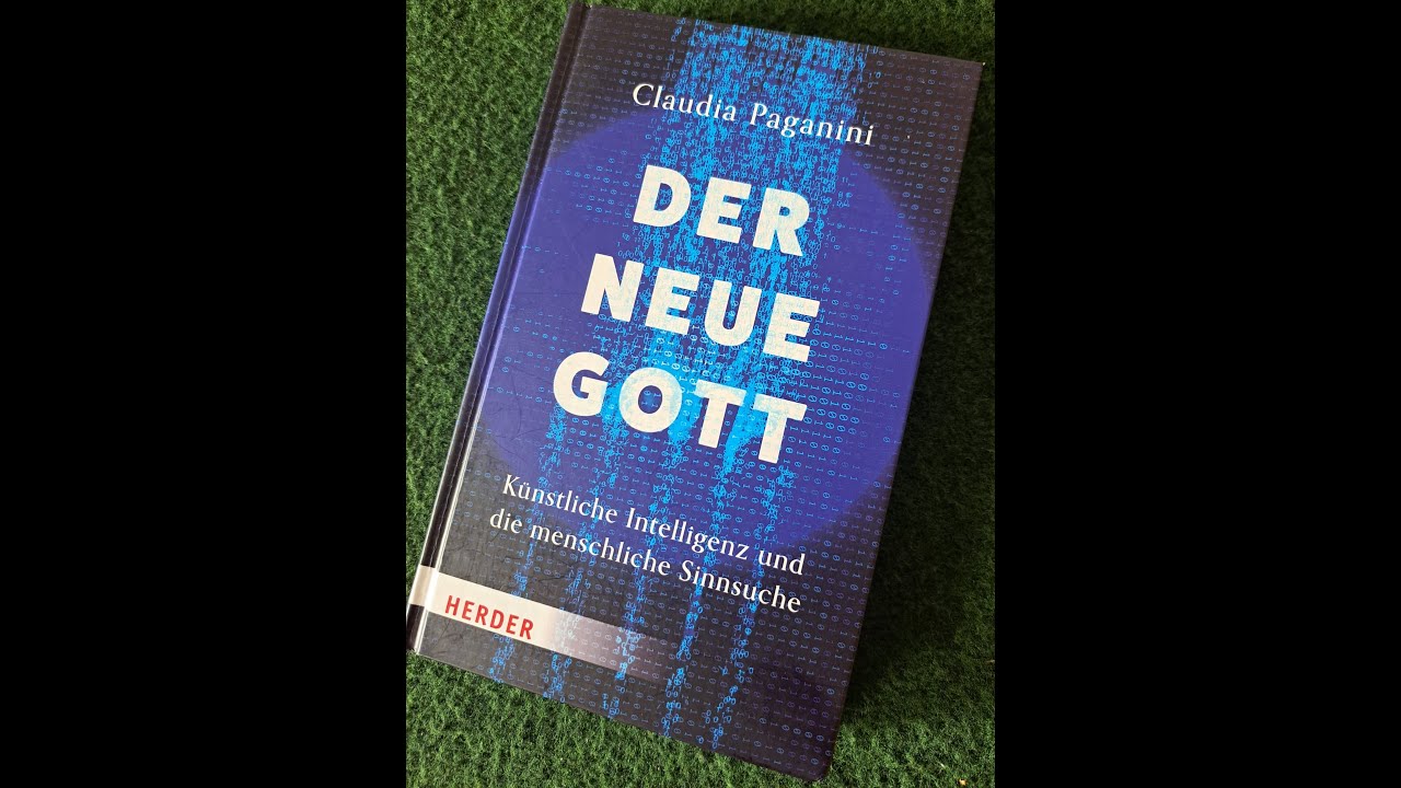 Der neue Gott. K&uuml;nstliche Intelligenz und die menschliche Sinnsuche