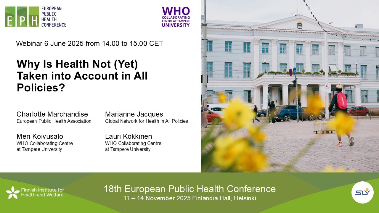 EPH2025 Webinar 3 - Why is health not (yet) taken into account in all policies?