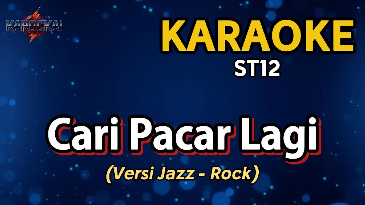 🎤 Karaoke - Cari Pacar Lagi | ST12 | Jazz Rock Version | HD