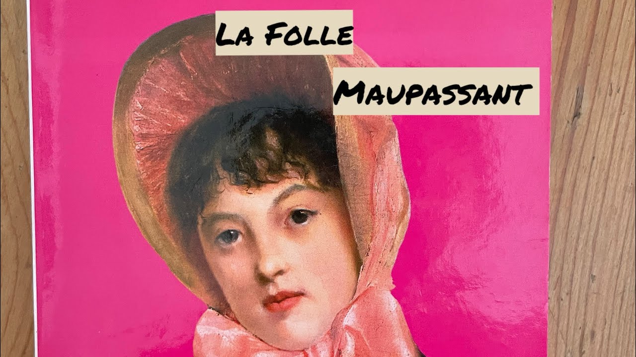 Une nouvelle de Maupassant: la folle