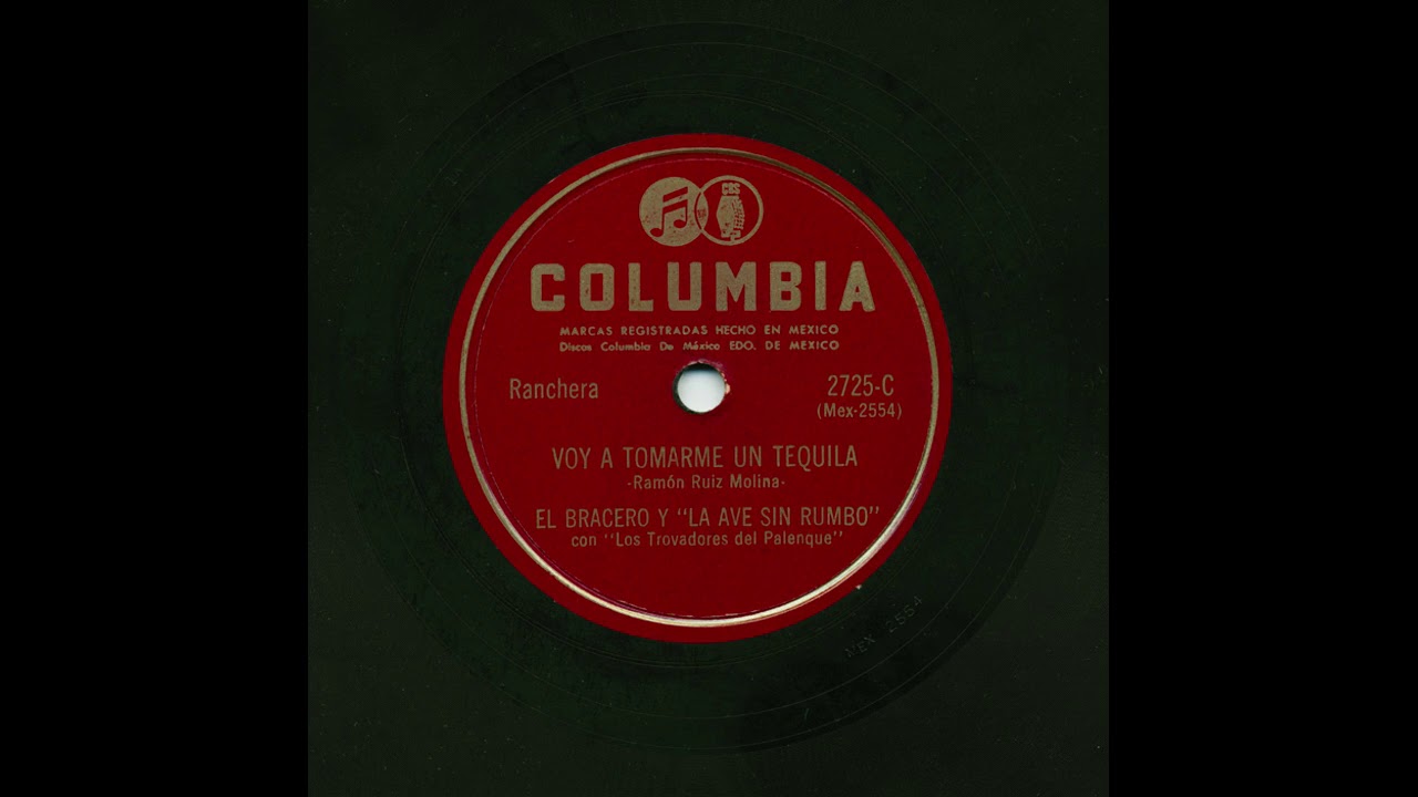 El Bracero Y La Ave Sin Rumbo - Voy A Tomarme Un Tequila - Columbia 2725-C