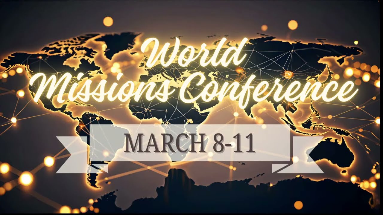2026 World Missions Conference Meeting of Gospel Light Baptist Church • Mar 10, 2026 •