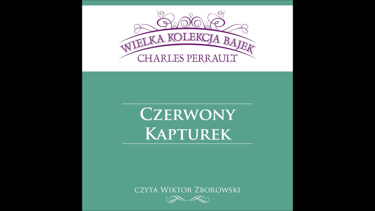 Wielka Kolekcja Bajek * Charles Perrault * Czerwony Kapturek * czyta Wiktor Zborowski
