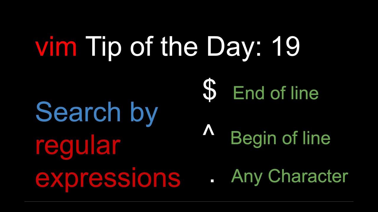 search by regular expressions $, ^ and . : vim tutorial tip of the day 19