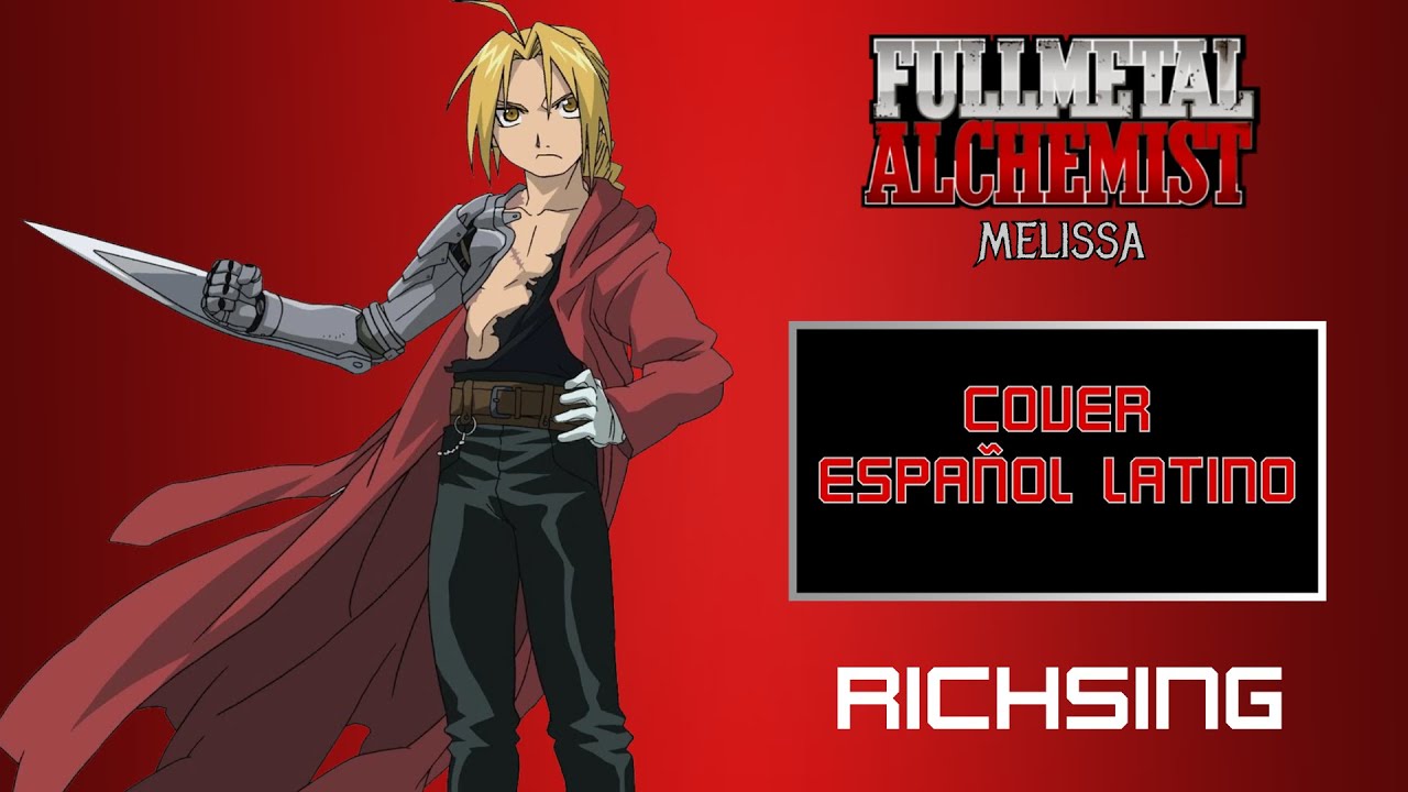 Fullmetal Alchemist Opening 1, Melissa/Cover Español Latino/RichSing