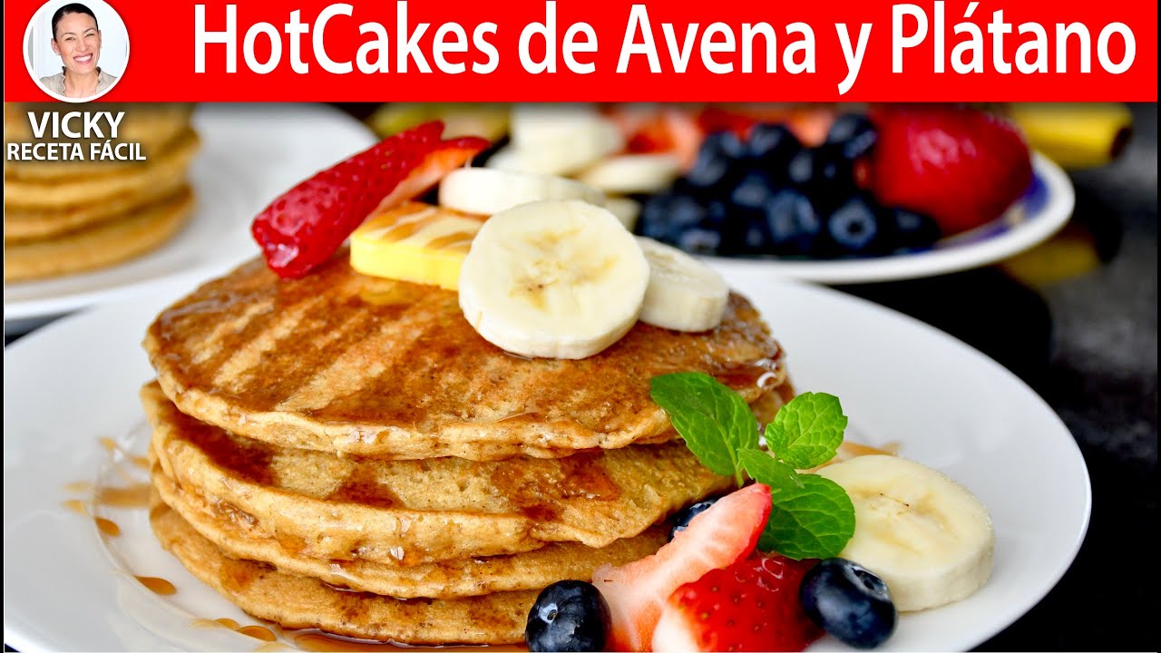 HOTCAKES DE AVENA Y PLATANO | Vicky Receta Facil