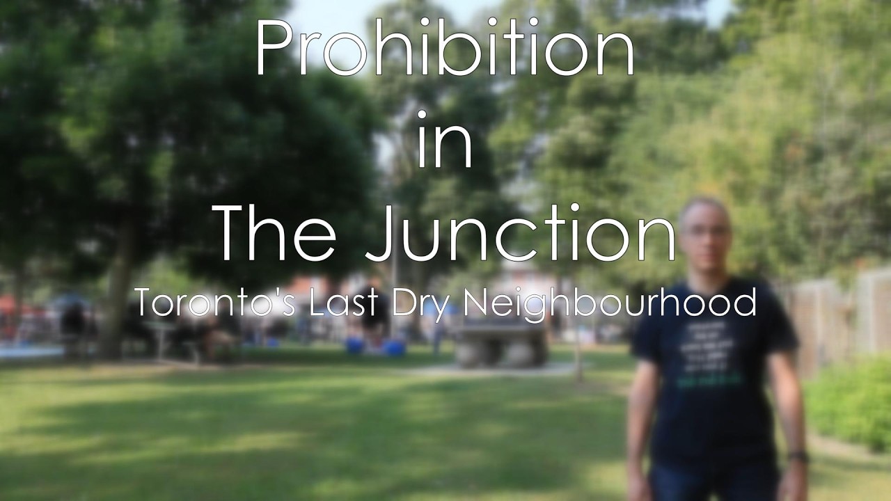 Prohibition In The Junction - Toronto's Last Dry Neighbourhood