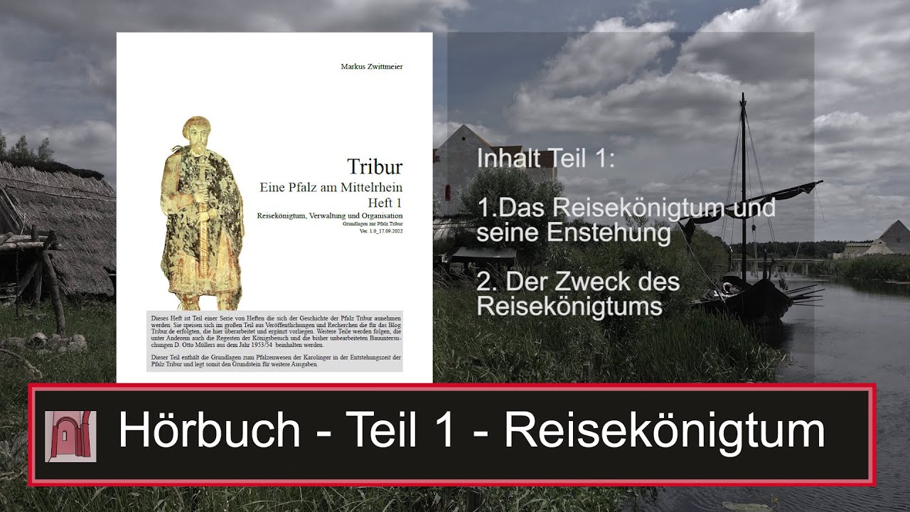 Tribur - Eine Pfalz am Mittelrhein -  Teil 1 - Reisekönigtum - Hörbuch
