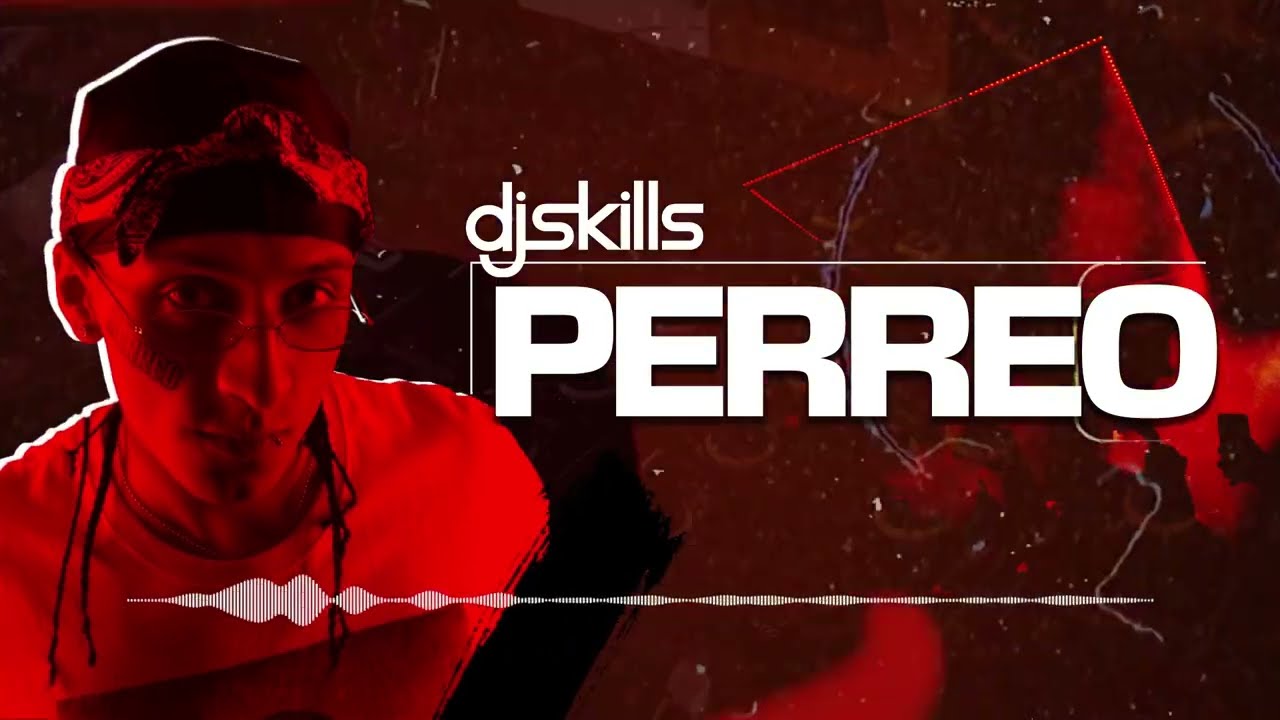 PERREO - DJ SKILLS / AUDIO OFICIAL