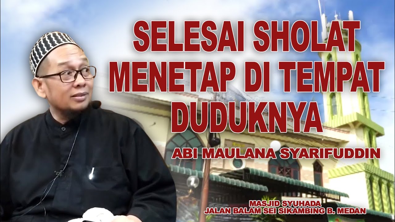 Selesai Sholat Menetap Ditempat Duduknya