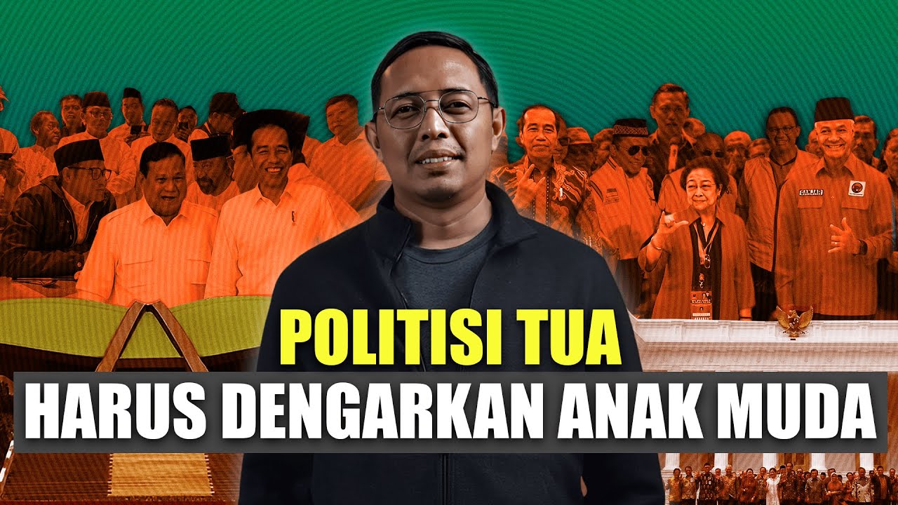 POLITISI TUA HARUS DENGARKAN ANAK MUDA