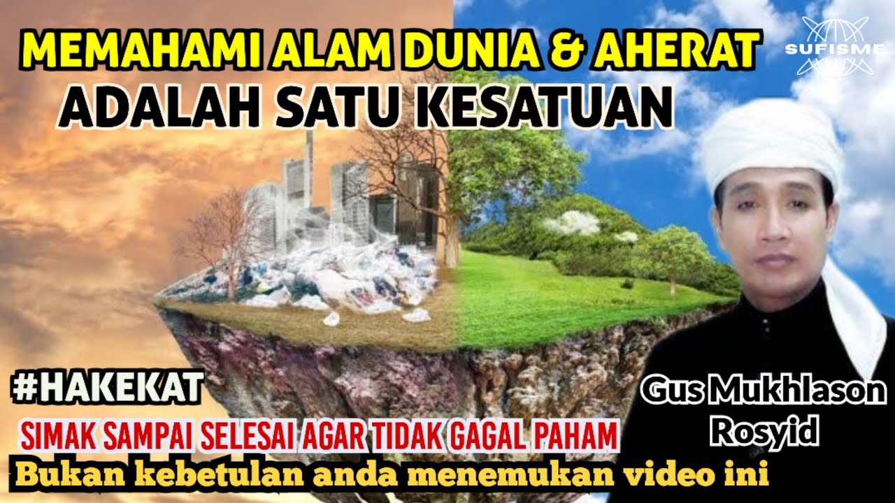 MEMAHAMI ANTARA ALAM DUNIA DAN AHIRAT,ADALAH SATU KESATUAN 🔴GUS MUKHLASON ROSYID #hakekat #makrifat