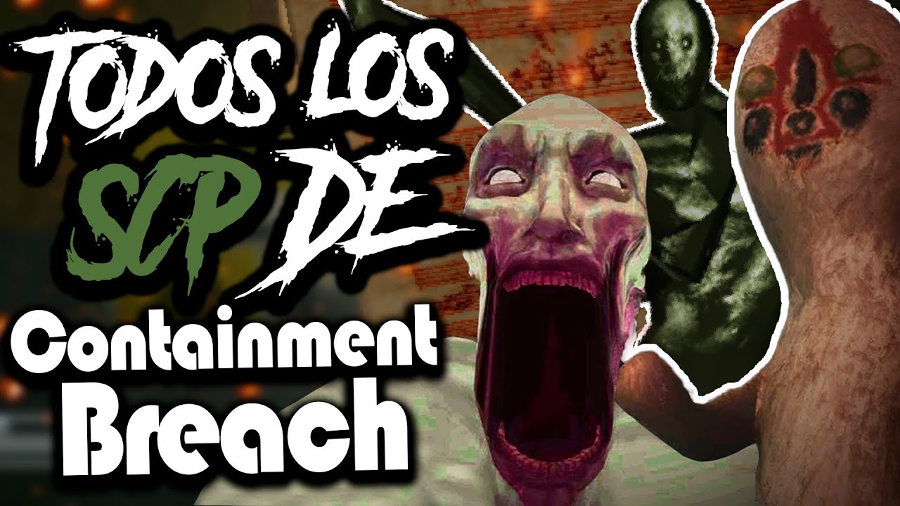 TODOS Y CADA SCP que SALEN en SCP CONTAINMENT BREACH