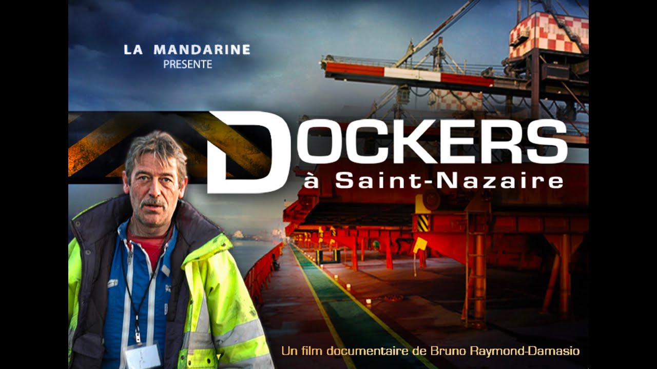 DOCKERS à SAINT-NAZAIRE - Film documentaire de Bruno Raymond-Damasio