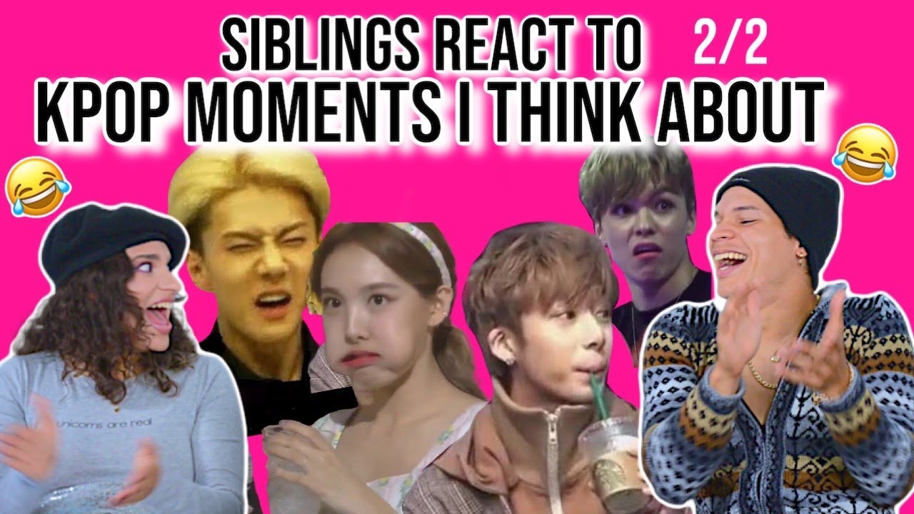 Siblings react to KPOP moments i think about a lot PART 2 😂| REACTION