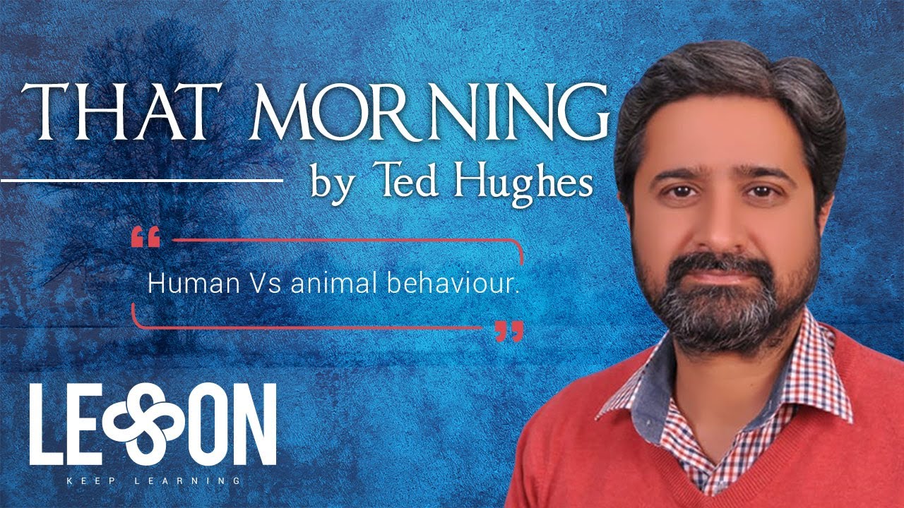 That Morning - Ted Hughes | Summary | English Literature Lessons