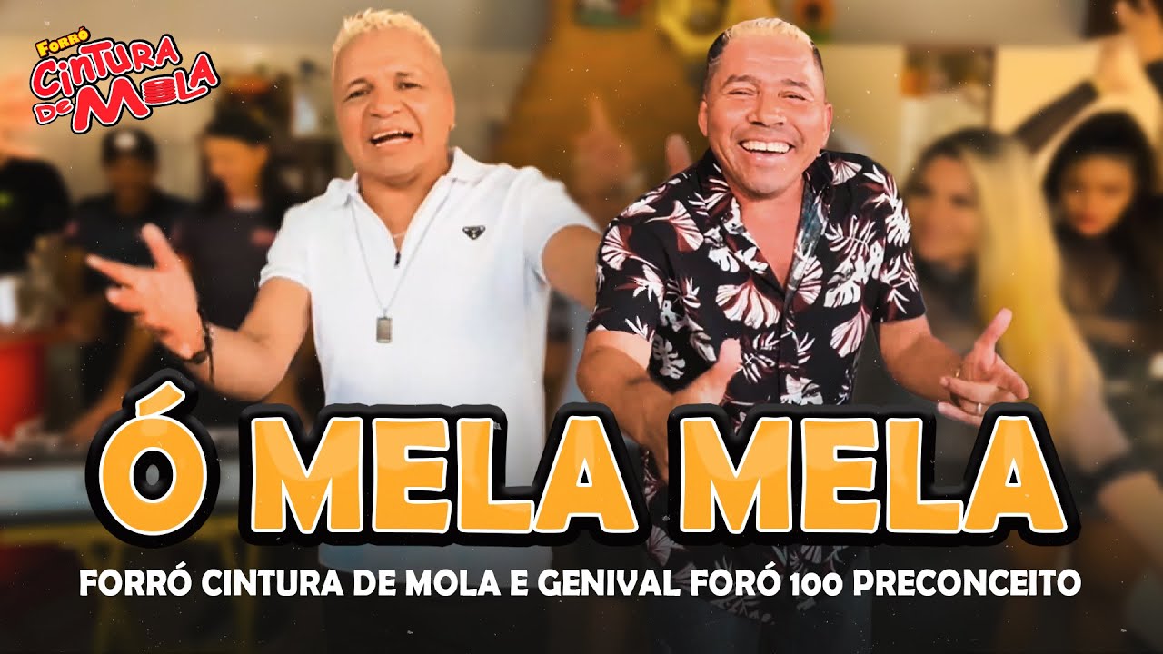 Ó MELA MELA - Forró Cintura de Mola & 