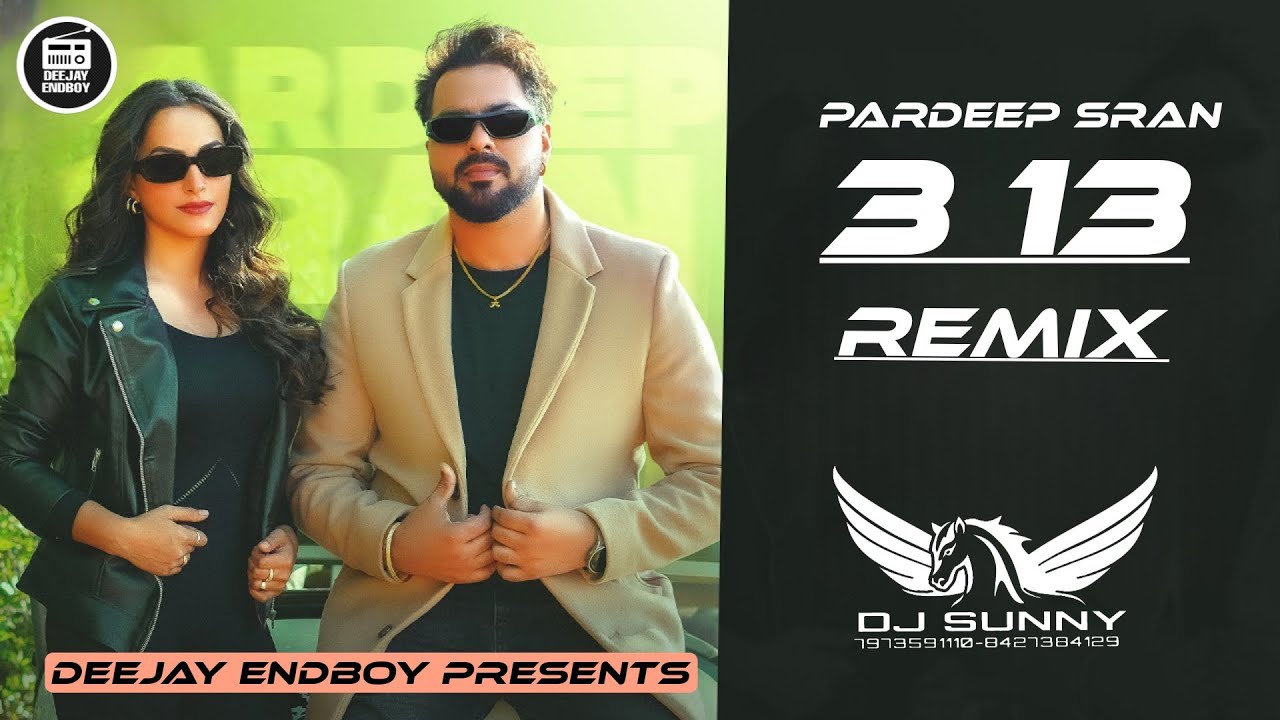 3,13 REMIX - DJ SUNNY RPR| PARDEEP SRAN | SUKH LOTEY | NEW PUNJABI REMIX SONGS 2025