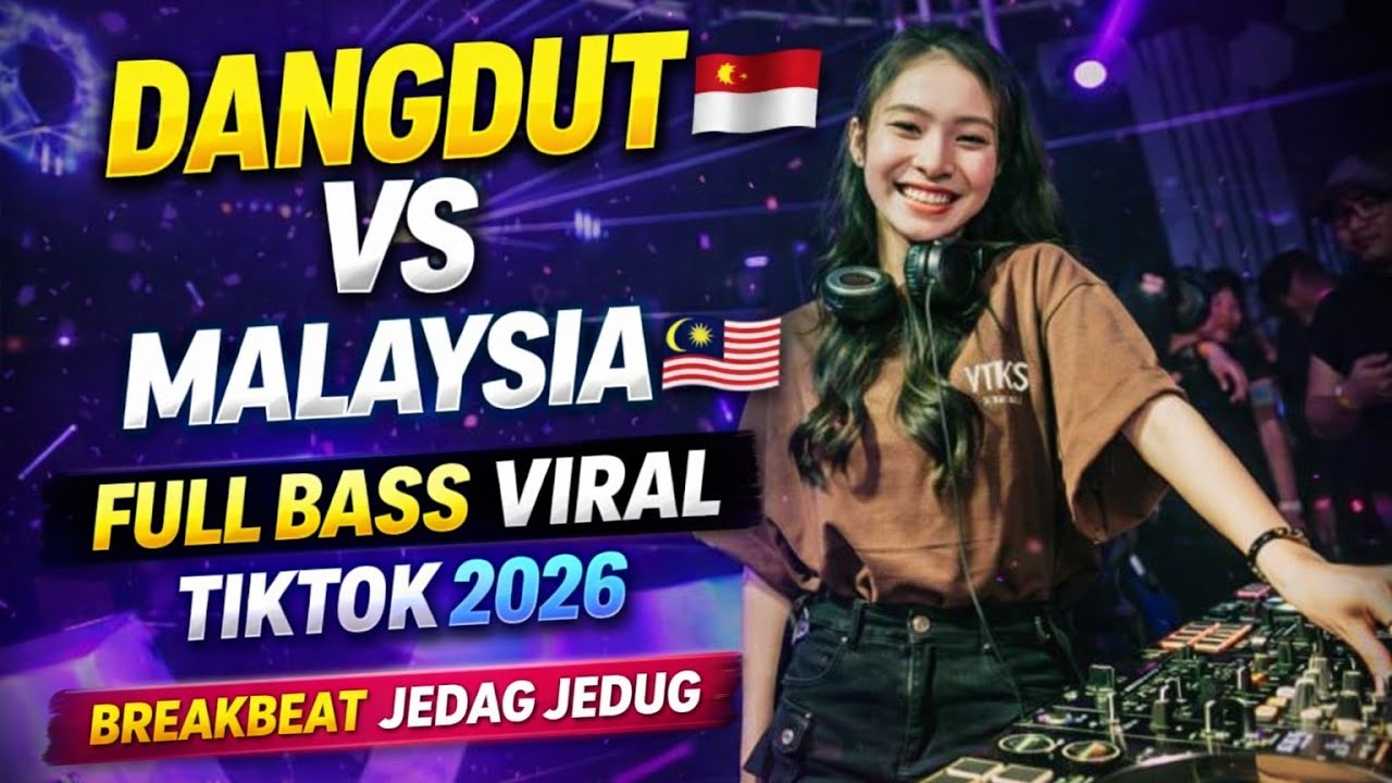 AUTO GOYANG! DJ BREAKBEAT DANGDUT VS MALAYSIA | TIKTOK VIRAL 2026