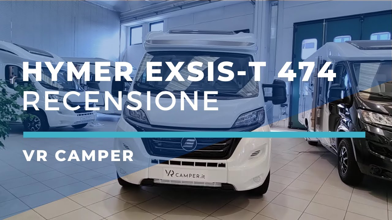 NUOVO HYMER EXSIS T 474 - La video-recensione di VR Camper