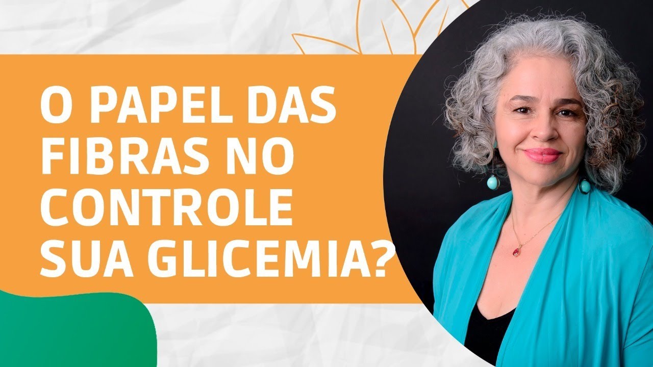 O Papel das fibras no controle da sua glicemia