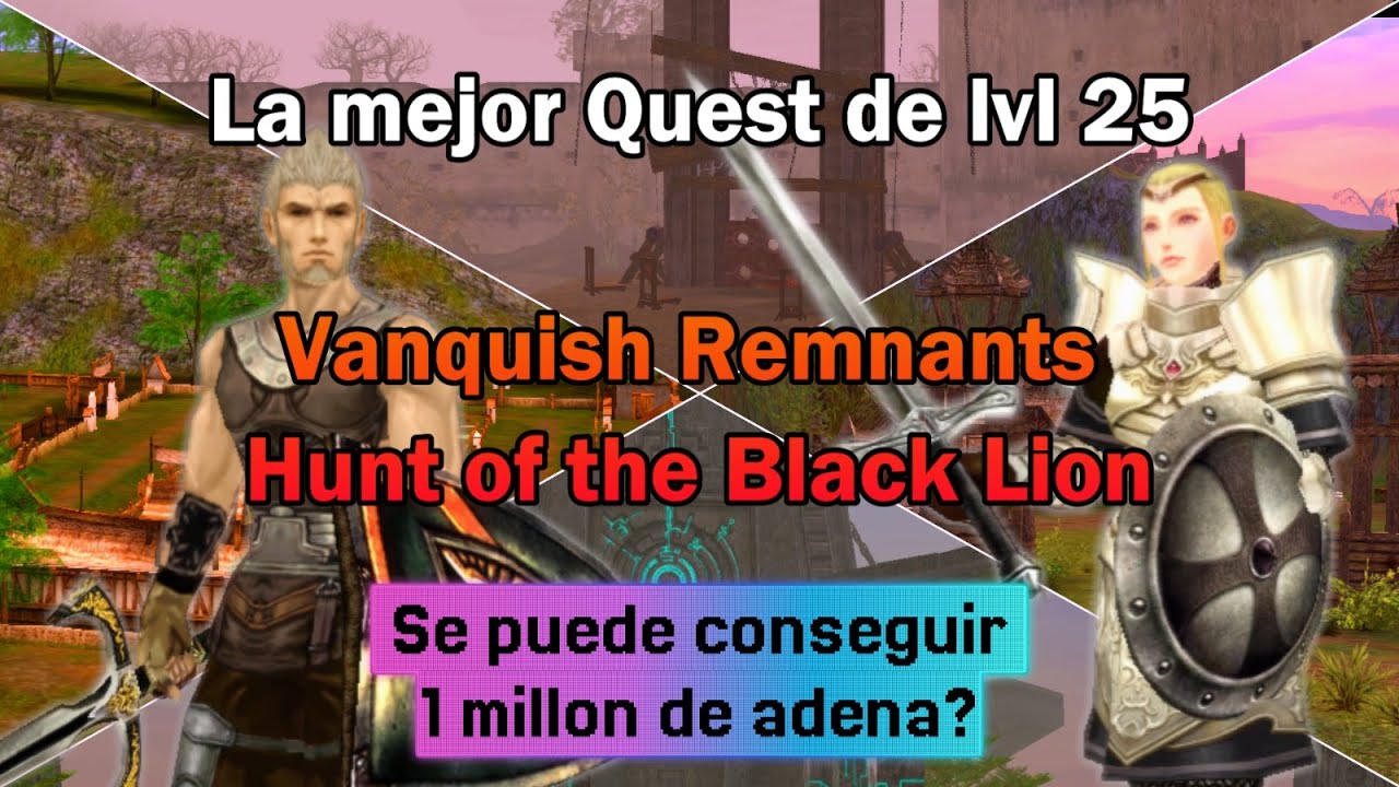 ¿CONSEGUIR 1KK DE ADENA? LA MEJOR QUEST DE NIVEL 25  HUNT OF THE BLACK LION L2 EIRIN.