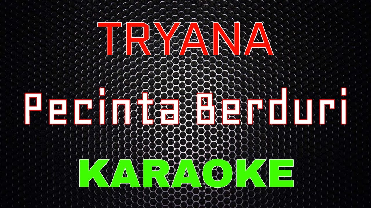Tryana - Pecinta Berduri (Karaoke) | LMusical
