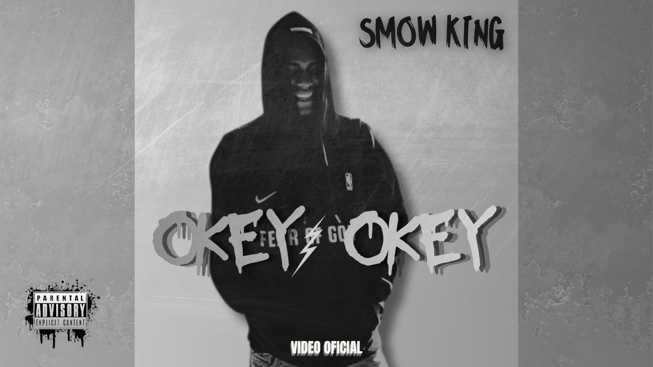 Okey okey okey smow king    VIDEO OFICIAL ®
