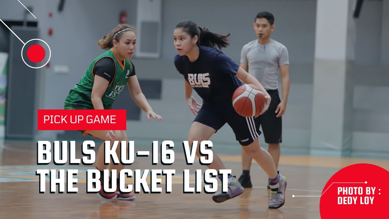 BULS BULUNGAN KU-16 PUTRI  vs THE BUCKET LIST LADY | PICK UP GAME