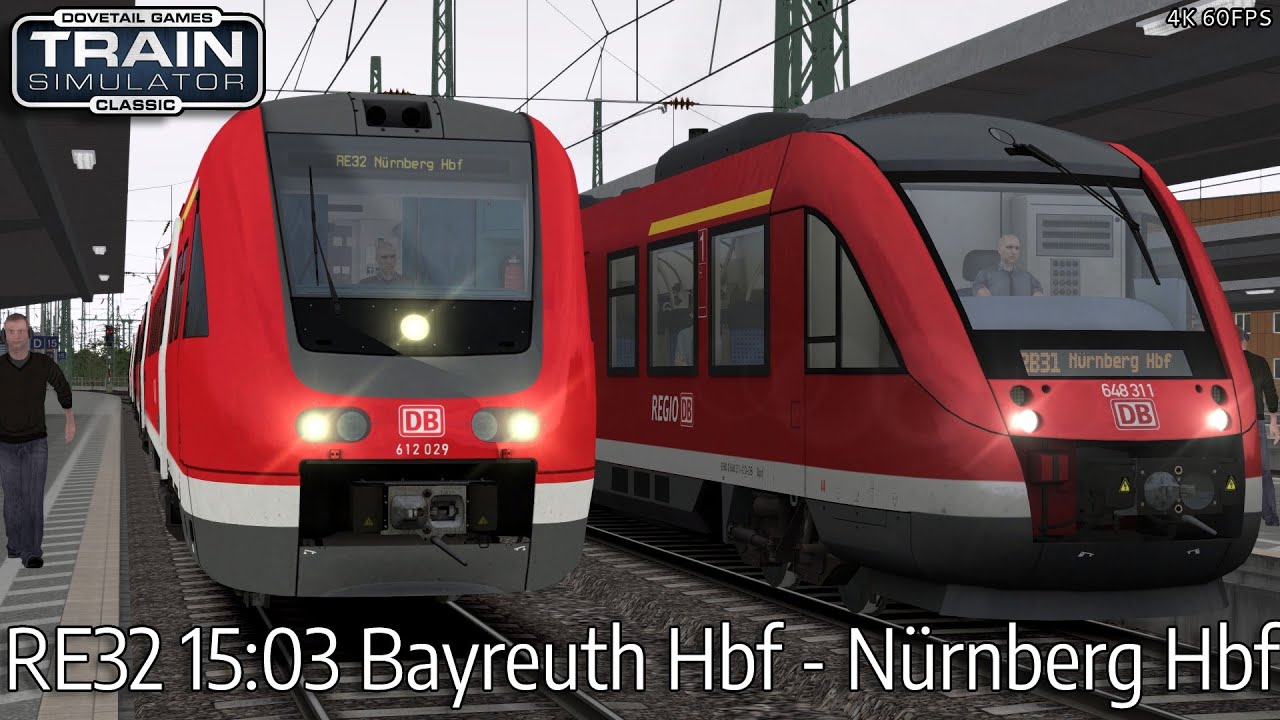 RE32 15:03 Bayreuth Hbf - N&uuml;rnberg Hbf - Pegnitztalbahn - BR 612 - Train Simulator Classic