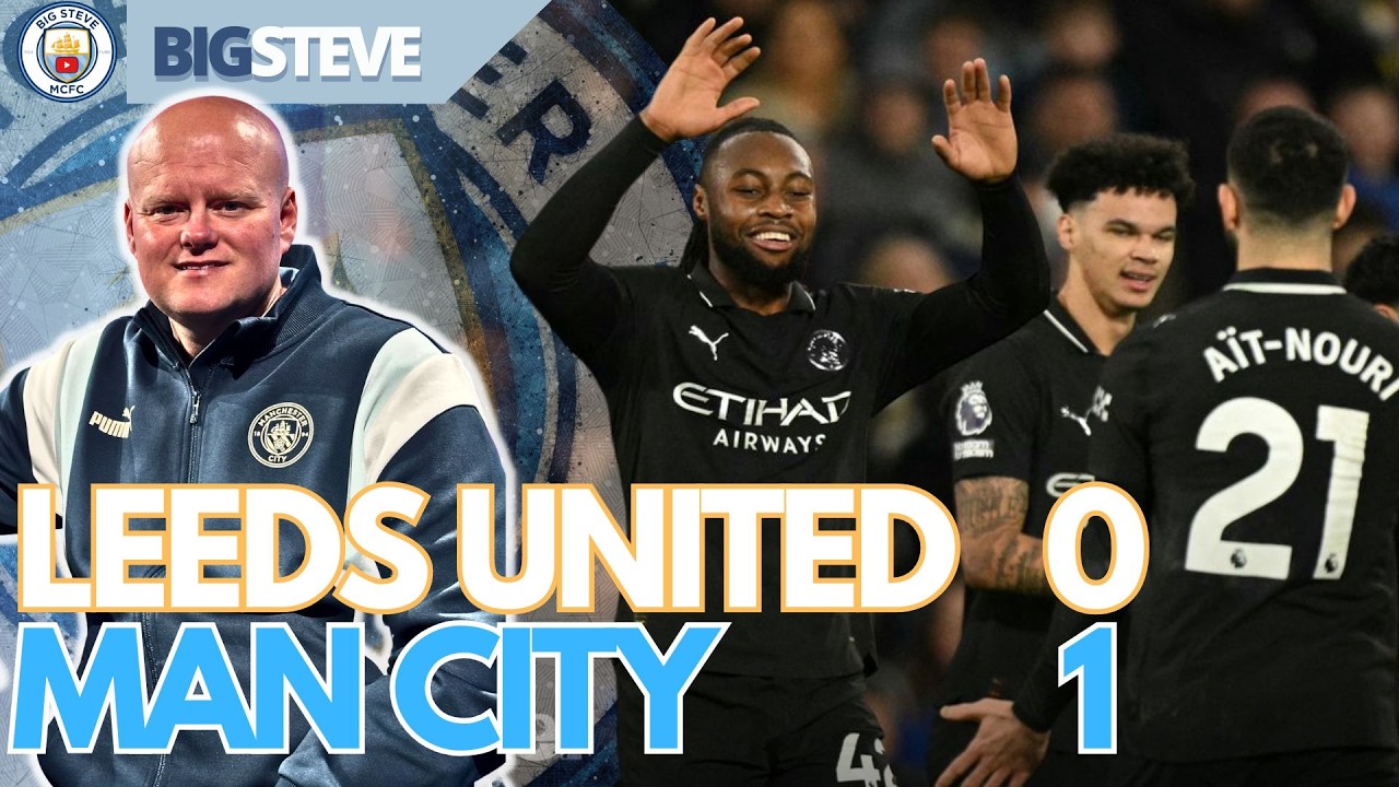 MASSIVE Win At Leeds For Man City!