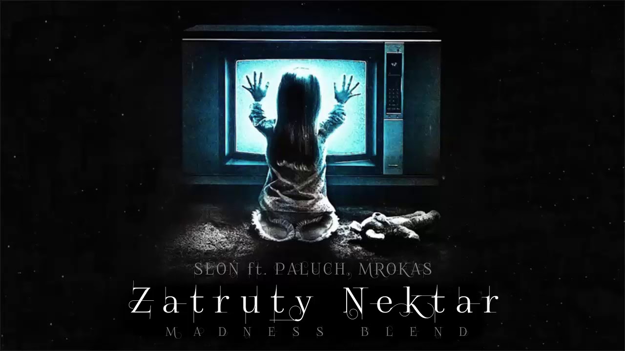 Słoń ft. Paluch, Mrokas - Zatruty Nektar / Madness Blend