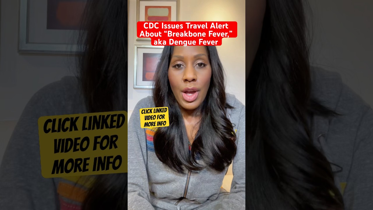CDC ISSUES TRAVEL ALERT 🚨 FOR &ldquo;BREAKBONE FEVER,&rdquo; aka DENGUE FEVER #shorts