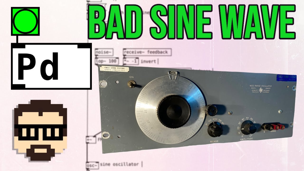 Making a Bad Sine Wave in Pure Data Vanilla (Lo-Fi Oscillator with FM & Feedback) | Simon Hutchinson
