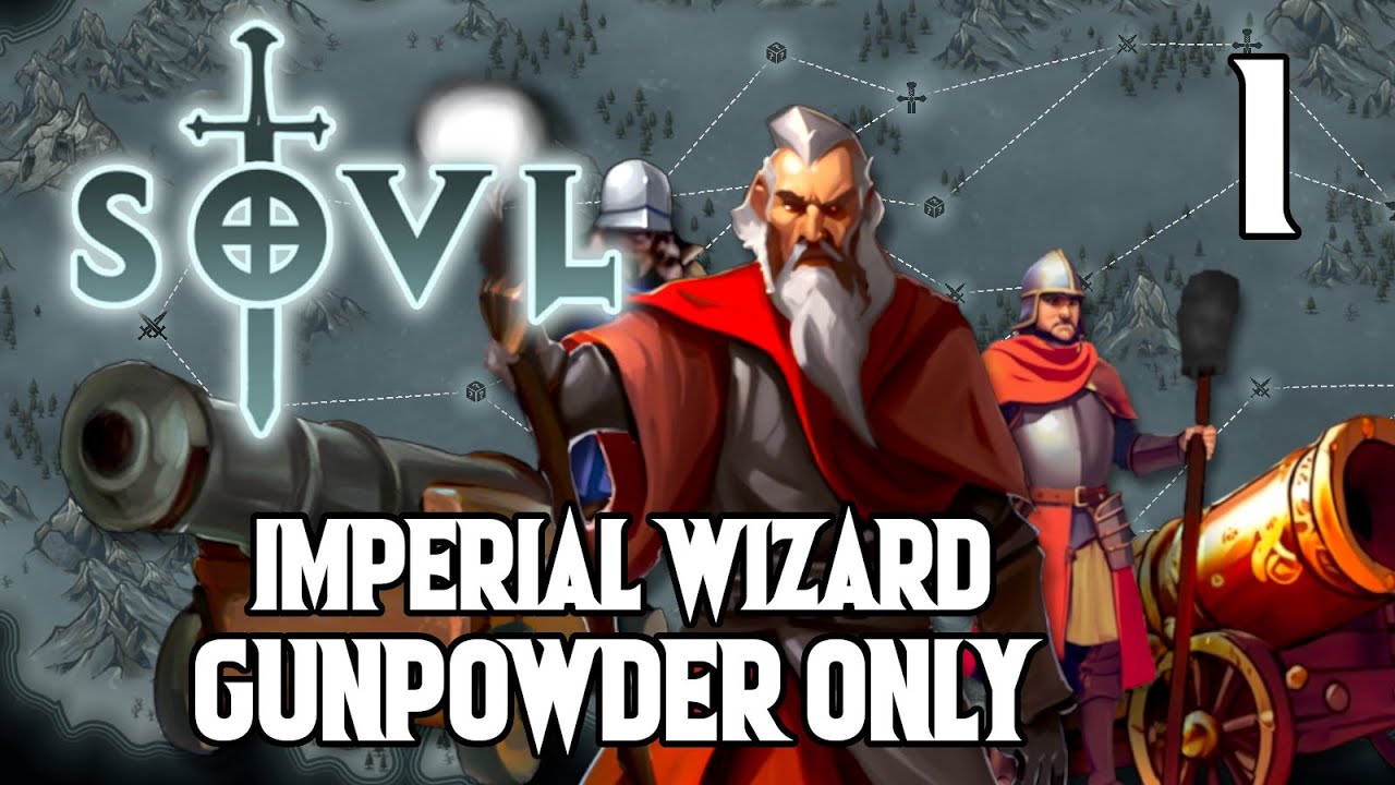 No Faith or Steel, Only Gunpowder - Imperial Wizard #1 SOVL - Difficulty 7 - Gunpowder Only