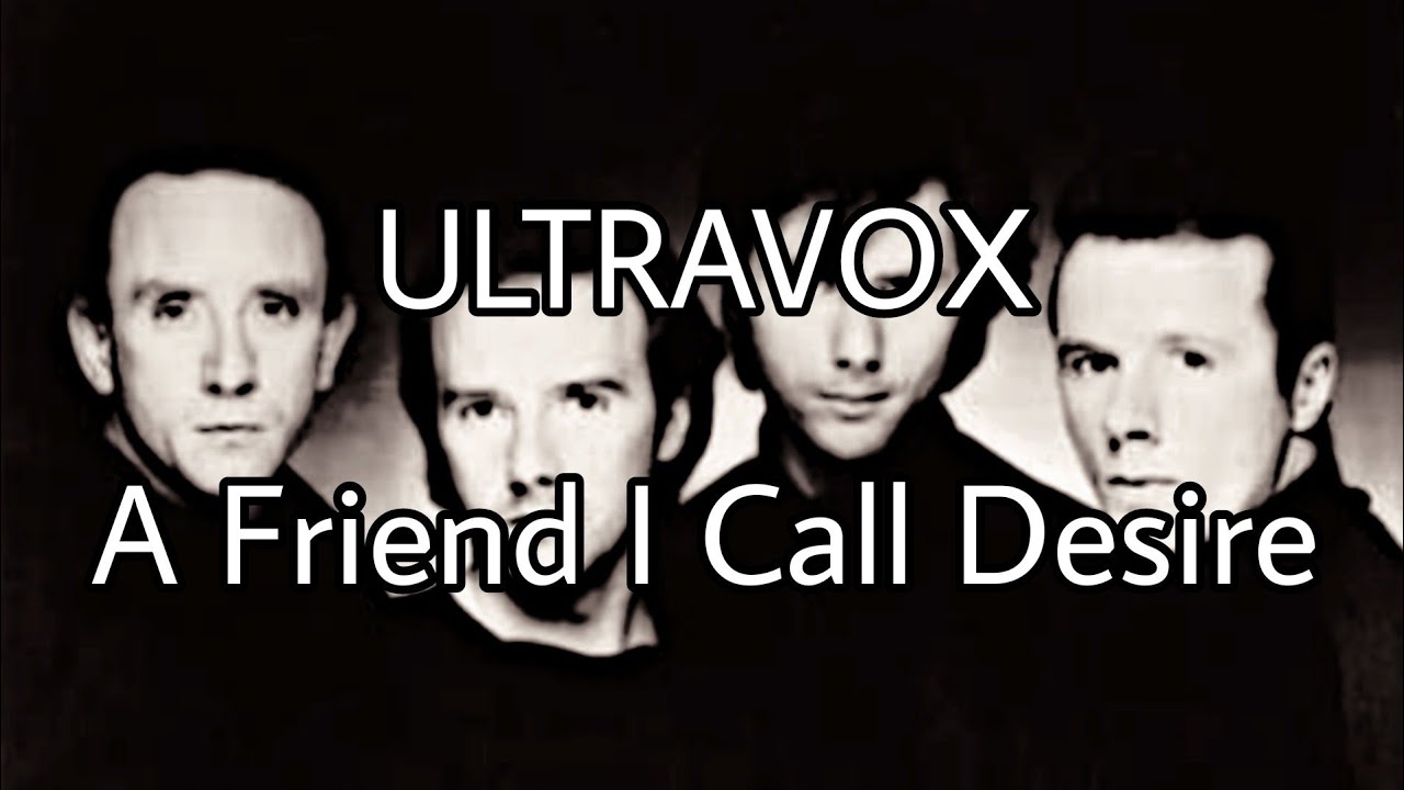 ULTRAVOX - A Friend I Call Desire (Lyric Video)
