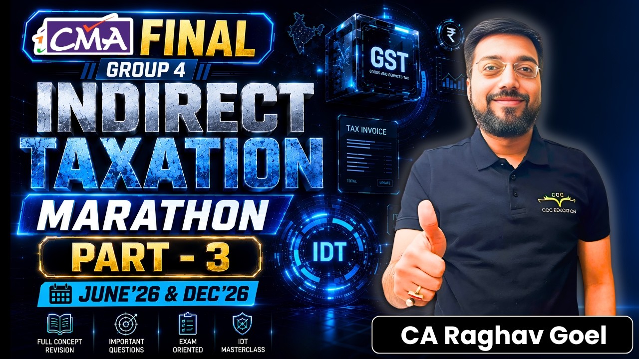 CMA Final Indirect Tax Marathon Part 3 by CA Raghav Goel | Full Revision for June & Dec 2026 Attempt