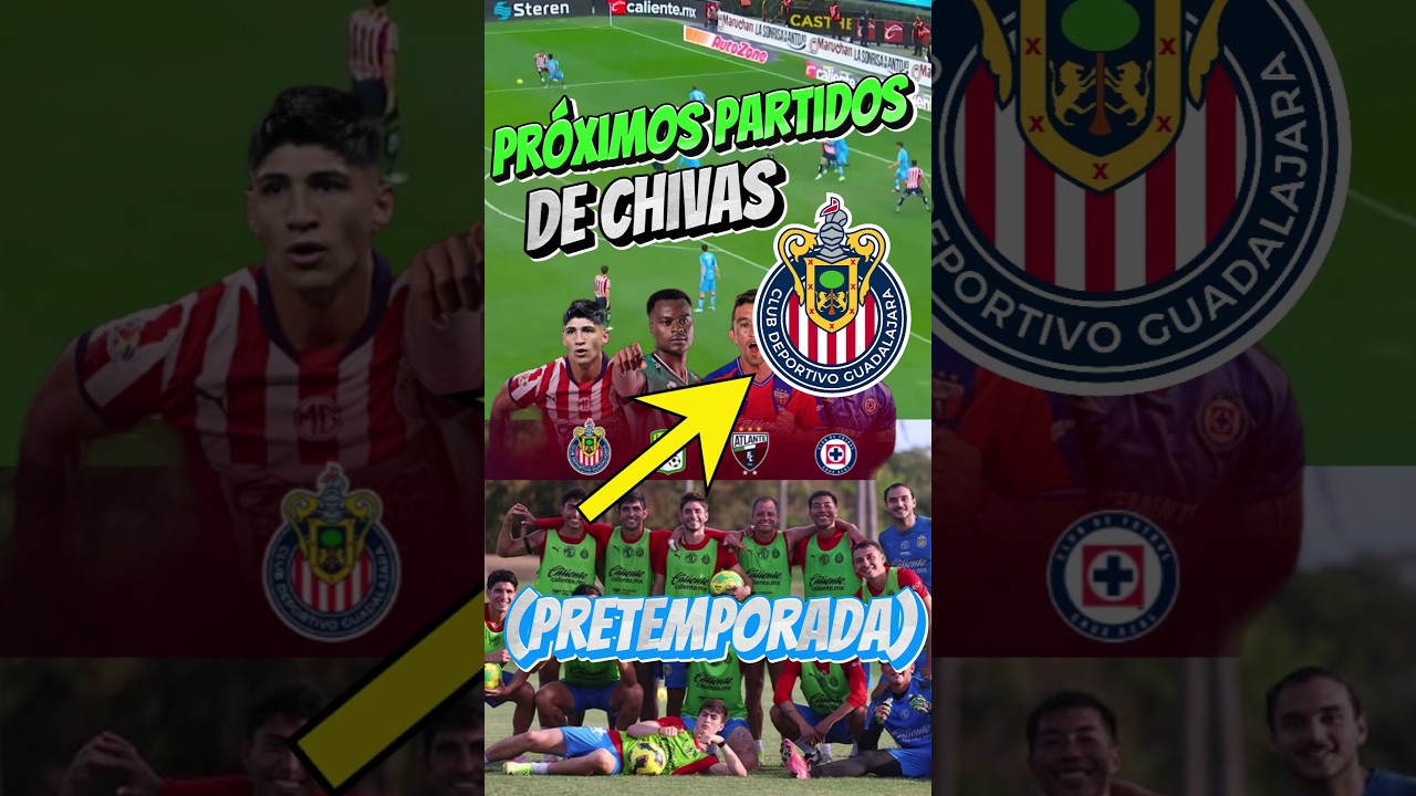 PR&Oacute;XIMOS PARTIDOS DE CHIVAS EN PRETEMPORADA #chivas #futbol #ligamx #viralreels #viralshort
